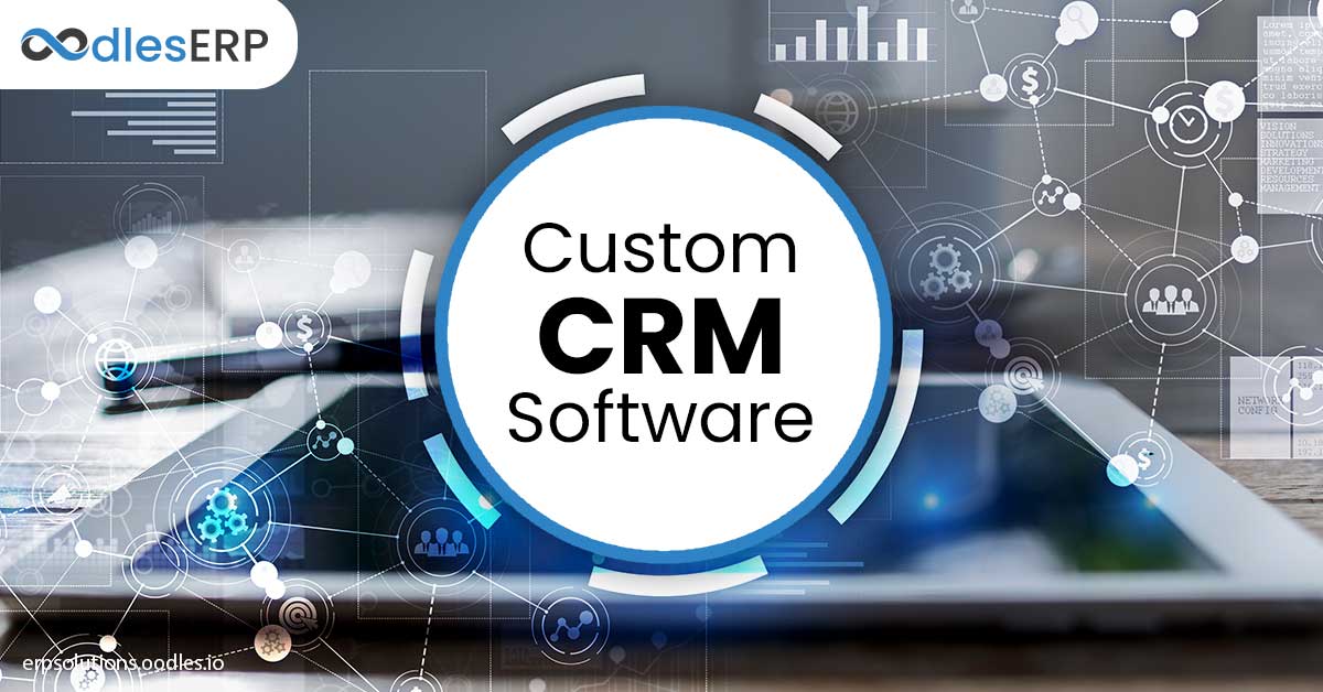 Custom CRM Software Development time, Cost, Features and More