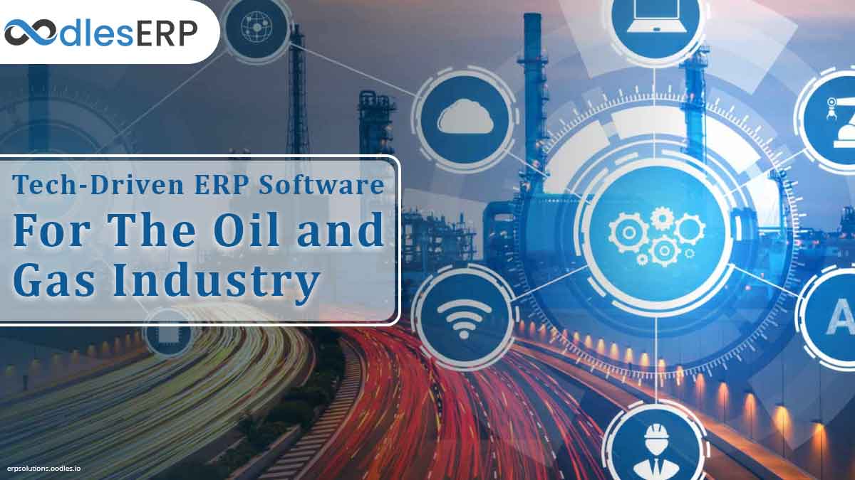 ERP Software Solutions For The Oil and Gas Industry