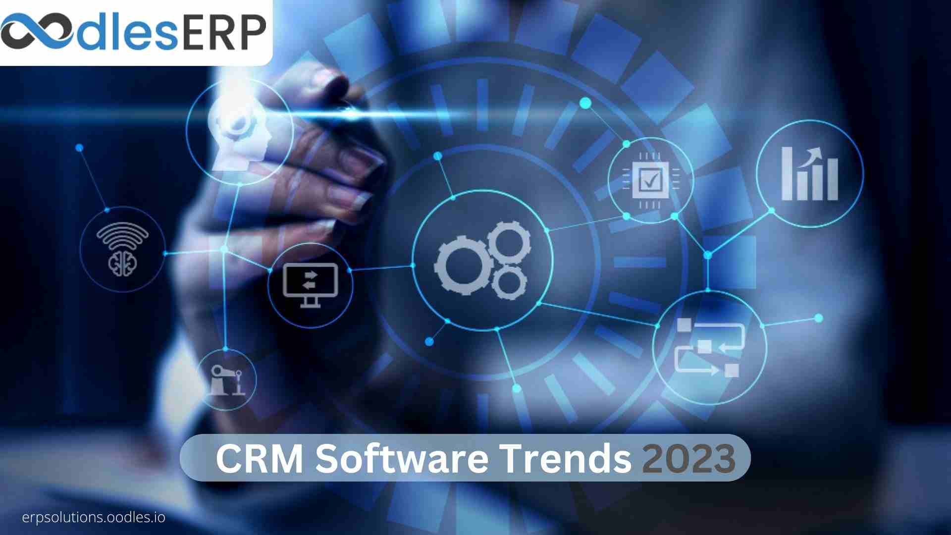 CRM Software Development Trends To Watch In 2023