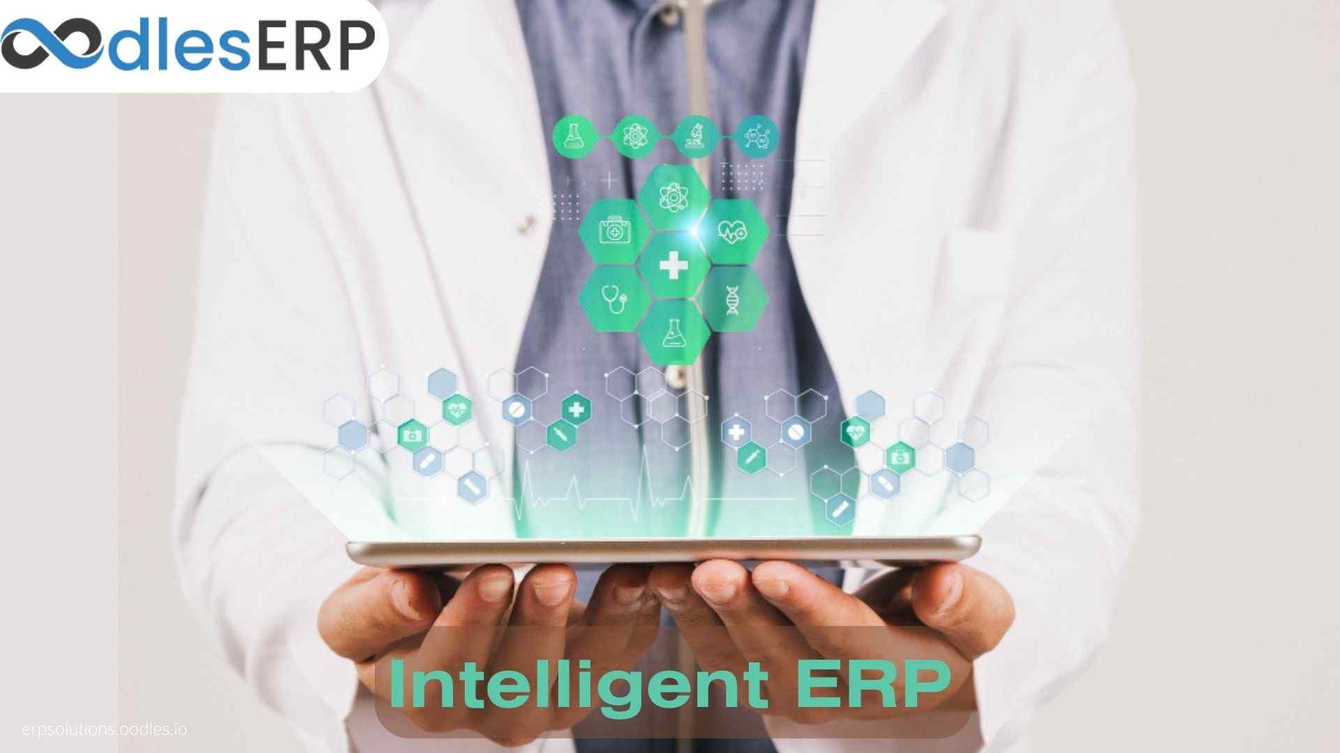 Intelligent ERP Solutions To Revolutionize The Healthcare Industry